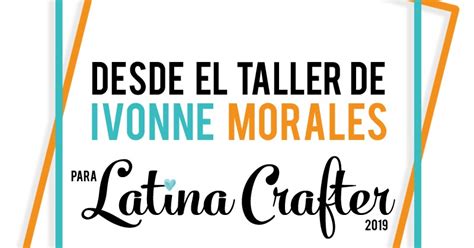 Latina Crafter Sellos en Español Desde el taller de Ivonne Fin de curso escolar