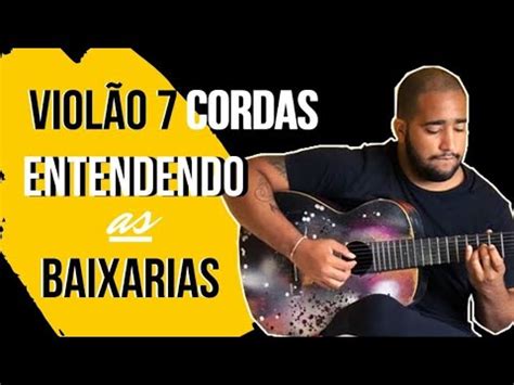 Como Entender As Baixarias No Viol O Cordas Passo A Passo Youtube