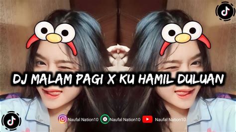 Dj Malam Pagi X Ku Hamil Duluan Viral Tiktok Youtube