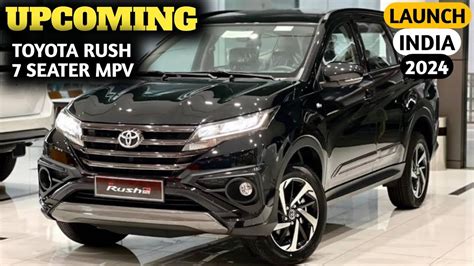 Toyota Upcoming 7 Seater Mpv Rush Launch In India 2024 Features Launch Date Price Toyota