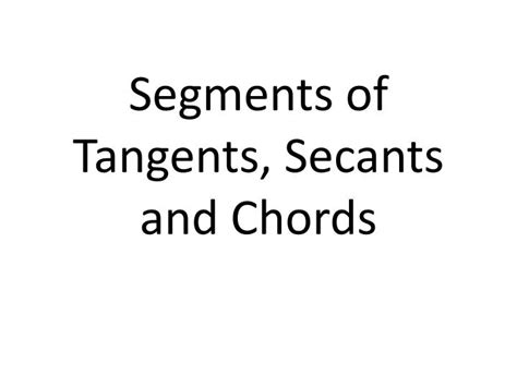 Ppt Segments Of Tangents Secants And Chords Powerpoint Presentation