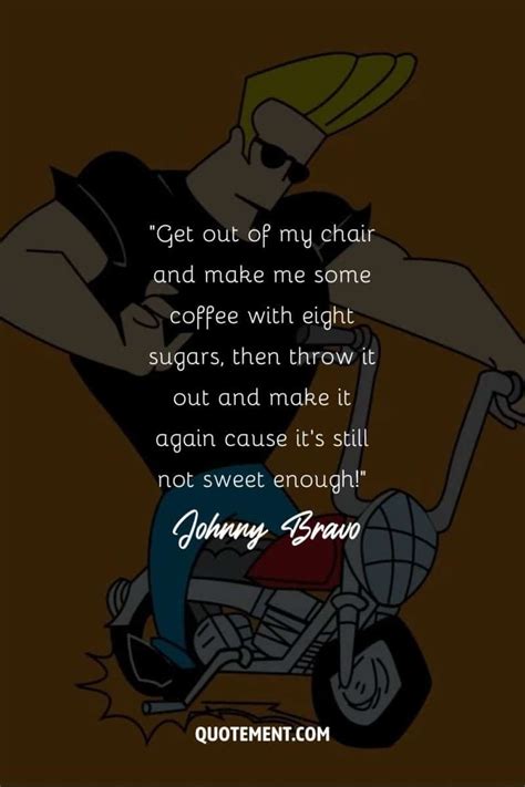 60 Unforgettable Johnny Bravo Quotes To Make You Chuckle