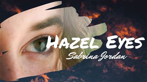 Sabrina Jordan Hazel Eyes Lyrics Youtube