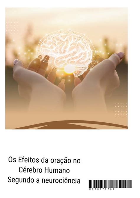 Os Efeitos Da Ora O No C Rebro Humano Segundo A Neuroci Ncia Loja Uiclap