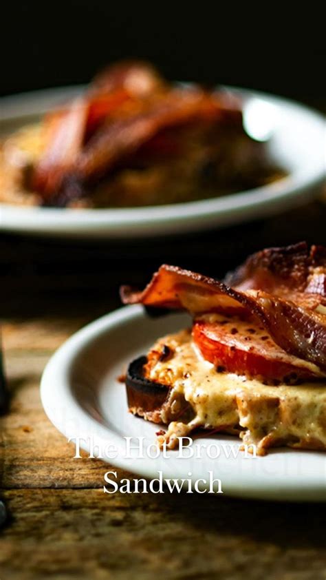 The Hot Brown Sandwich: An immersive guide by Chicken Fried Kitchen