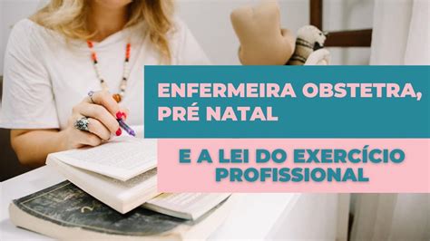 O Pr Natal Feito Por Enfermeira Obstetra Lei E Particularidades