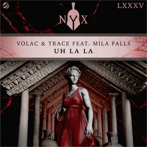 Volac Trace And Mila Falls Uh La La Lyrics Genius Lyrics