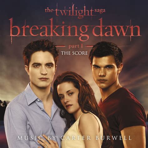 The Twilight Saga Breaking Dawn Part The Score Music By Carter