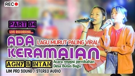 LAGU MURUT VIRAL ADA KERAMAIAN COVER AGNY INTAN BUTAS BAGU