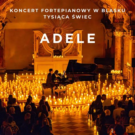 Koncert Przy Wiecach Najwi Ksze Hity Adele Koncerty Pop Bilety Na