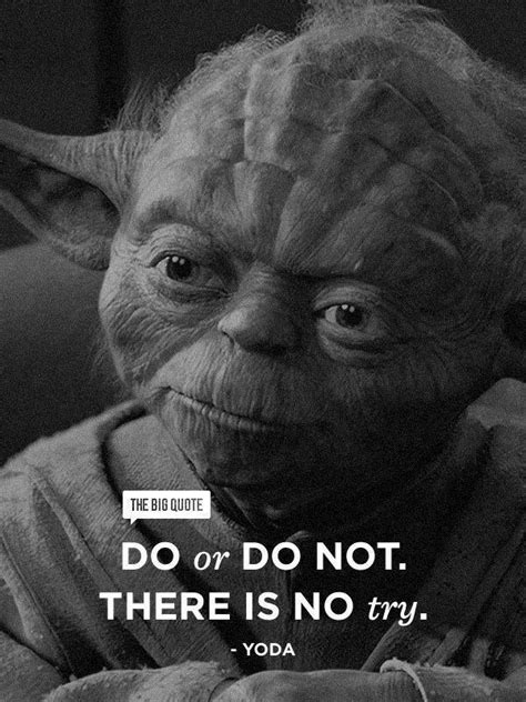 Do Or Do Not There Is No Try Yoda Quote Best Motivational Quotes