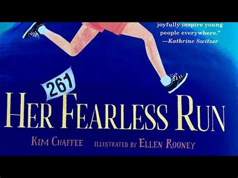 Her Fearless Run Written By Kim Chaffee Illustrated By Ellen Rooney