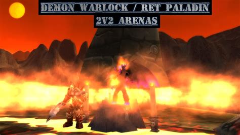 V Arena Pvp Demon Warlock Ret Paladin Breaking The Meta In