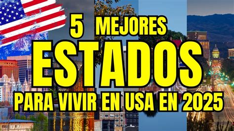 ESTOS Son Los 5 MEJORES ESTADOS Para VIVIR EN USA 2025 YouTube