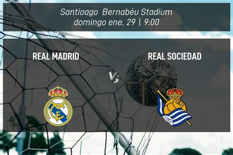 Real Madrid Vs Real Sociedad Predicci N Cuotas Enero