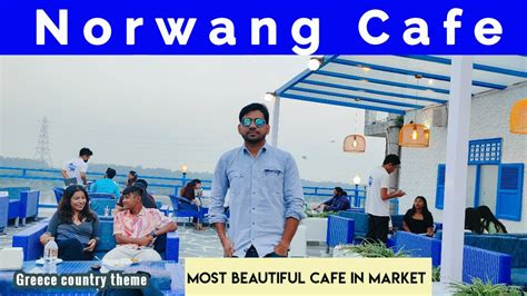 Norwang Cafe And Restaurant Majnu Ka Tila Part Theme Of Greece