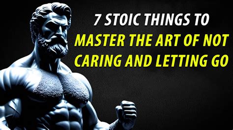 Stoic Things To Master The Art Of Not Caring And Letting Go You Won