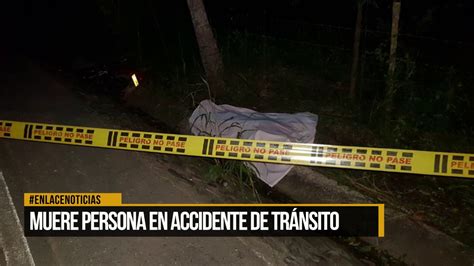 Muere Persona En Accidente De Tránsito Youtube