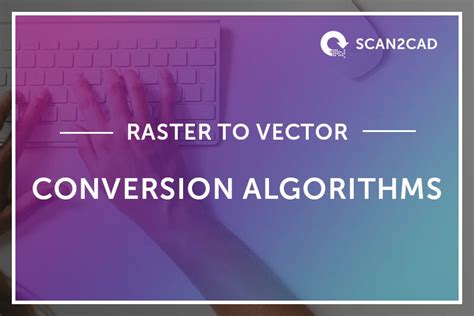 Raster To Vector Conversion Algorithms Scan Cad