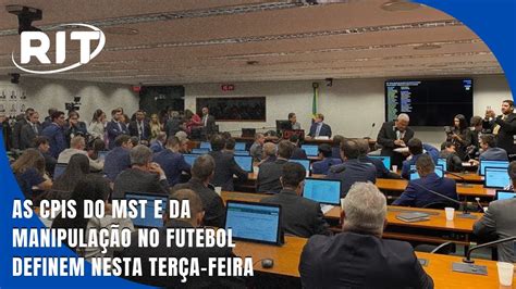 Cpis Do Mst E Da Manipula O No Futebol Apresentam Cronogramas De