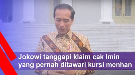 Jokowi Tanggapi Klaim Cak Iminyang Pernah Ditawari Kursi Menhan YouTube