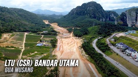 Lebuhraya LTU CSR Bandar Utama Gua Musang Update Progres Terkini