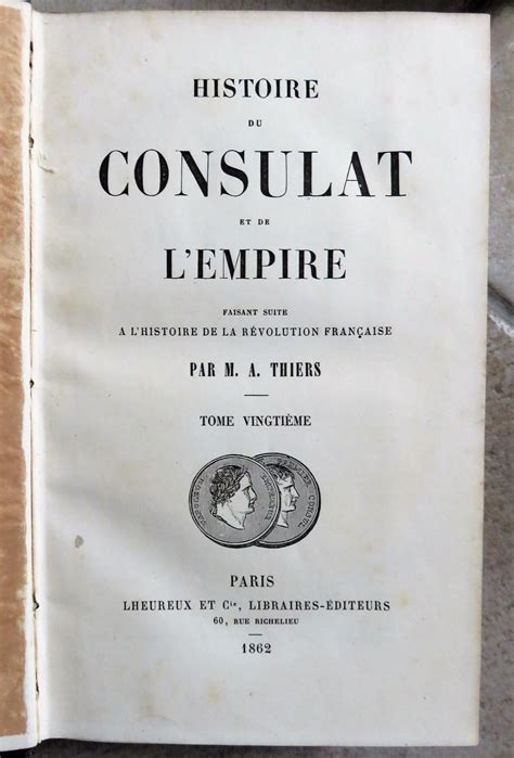 Histoire Du Consulat Et De L Empire Par Adolphe Thiers Tr S Bon