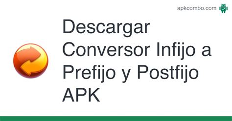 Conversor Infijo A Prefijo Y Postfijo APK Android App Descarga Gratis