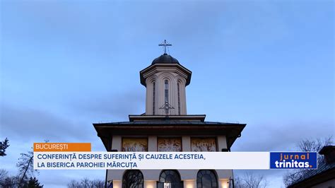 Conferin Despre Suferin I Cauzele Acesteia La Biserica Parohiei