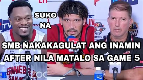 SMB NAKAKAGULAT ANG INAMIN AFTER NILA MATALO SA GAME 5 YouTube