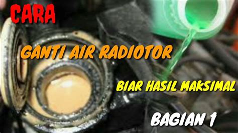 Cara Ganti Air Radiator Yang Benar Youtube