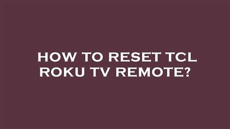 How To Reset Tcl Roku Tv No Remote