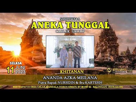 Live Sandiwara Aneka Tunggal Khitanan Ananda Azka Meilana Edisi