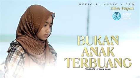 Silva Hayati Bukan Anak Terbuang Official Music Video Youtube Music