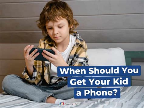 When Should You Get Your Kid a Phone? - Parents Plus Kids