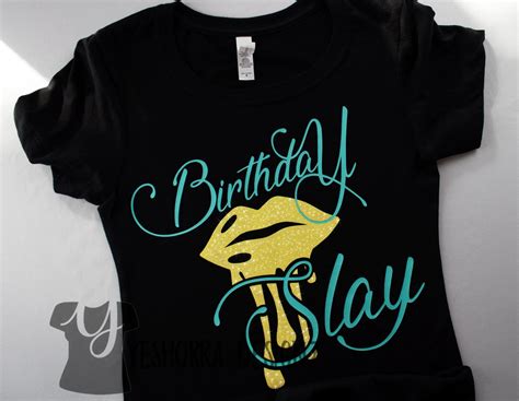 Birthday Slay Shirt Birthday Girl Shirt Lip Birthday Shirt Glitter Birthday Shirt Birthday