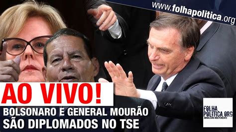 Ao Vivo Jair Bolsonaro E General Mour O S O Diplomados No Tse Youtube