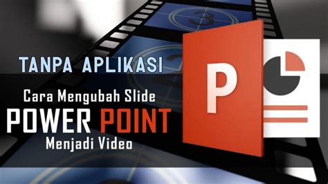 Cara Cepat Mengubah Powerpoint Menjadi Video Tanpa Aplikasi YouTube