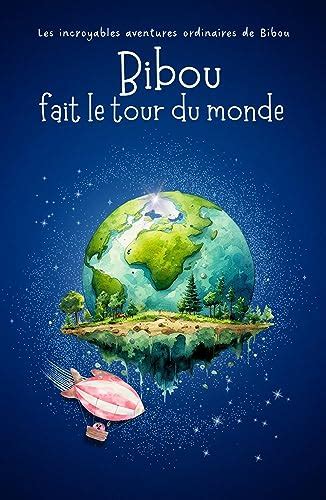 Bibou Fait Le Tour Du Monde Livre Ducatif Pour Enfants De Ans