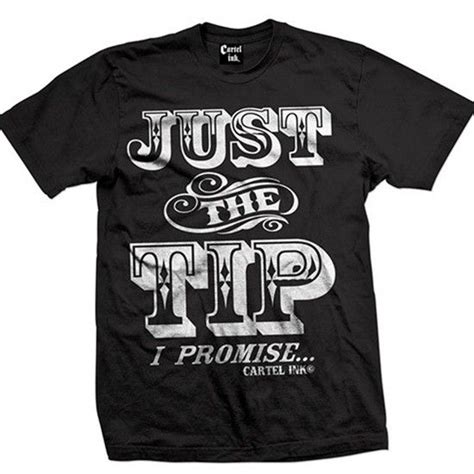 Mens Just The Tip I Promise Tee By Cartel Ink Inked Men T Shirt