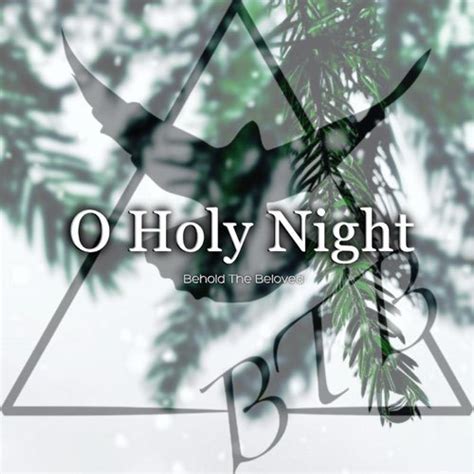 O Holy Night Single Behold The Beloved Music