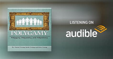 Polygamy Polygyny Polyandry And Polyamory Audiobook Free With Trial