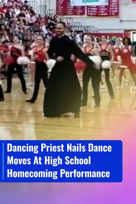 Dancing Priest Nails Dance Moves At High School Homecoming Performance ...