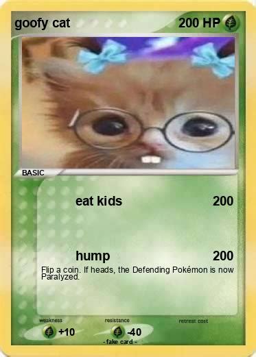 Pokémon goofy cat 4 4 eat kids My Pokemon Card