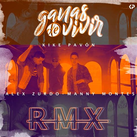 Ganas De Vivir Remix Feat Alex Zurdo Manny Montes Kike Pav N