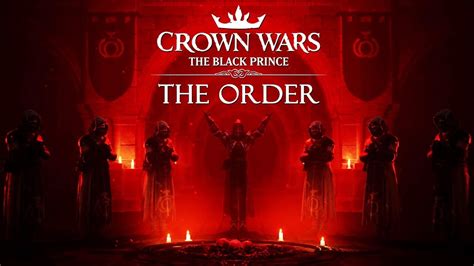 Crown Wars The Black Prince The Order Trailer YouTube