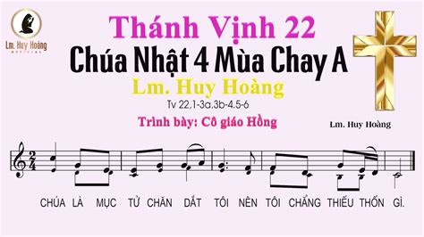 Thánh Vịnh 22 Đáp Ca Chúa Nhật 4 Mùa Chay A Lm Huy Hoàng Cô giáo