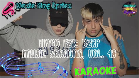 Tiago Pzk Bzrp Music Sessions Karaoke Oficial Letra