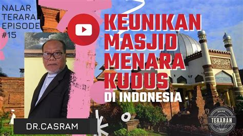 Mesjid Menara Kudus Sebagai Tempat Destinasi Wisata Religi Youtube