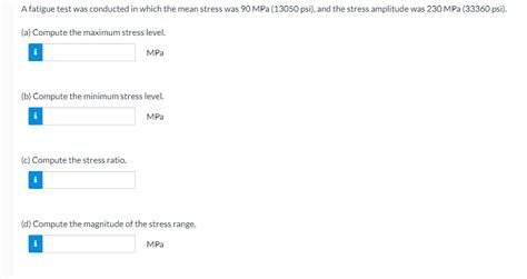 Solved A fatigue test was conducted in which the mean stress | Chegg.com 